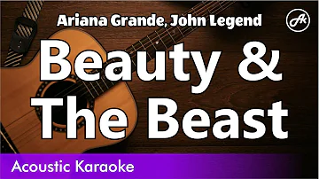 Ariana Grande, John Legend - Beauty and the Beast (karaoke acoustic)