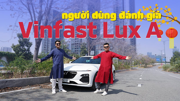 Xe vinfast lux a 2.0 giá bao nhiêu năm 2024