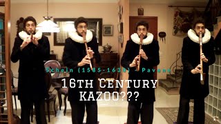 Kazoo?! Schein Padouane (Pavane) Crumhorn Krummhorn Cromorne chords