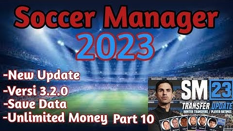 Soccer Manager 2023 Save Data Versi 3.2.0 part 10