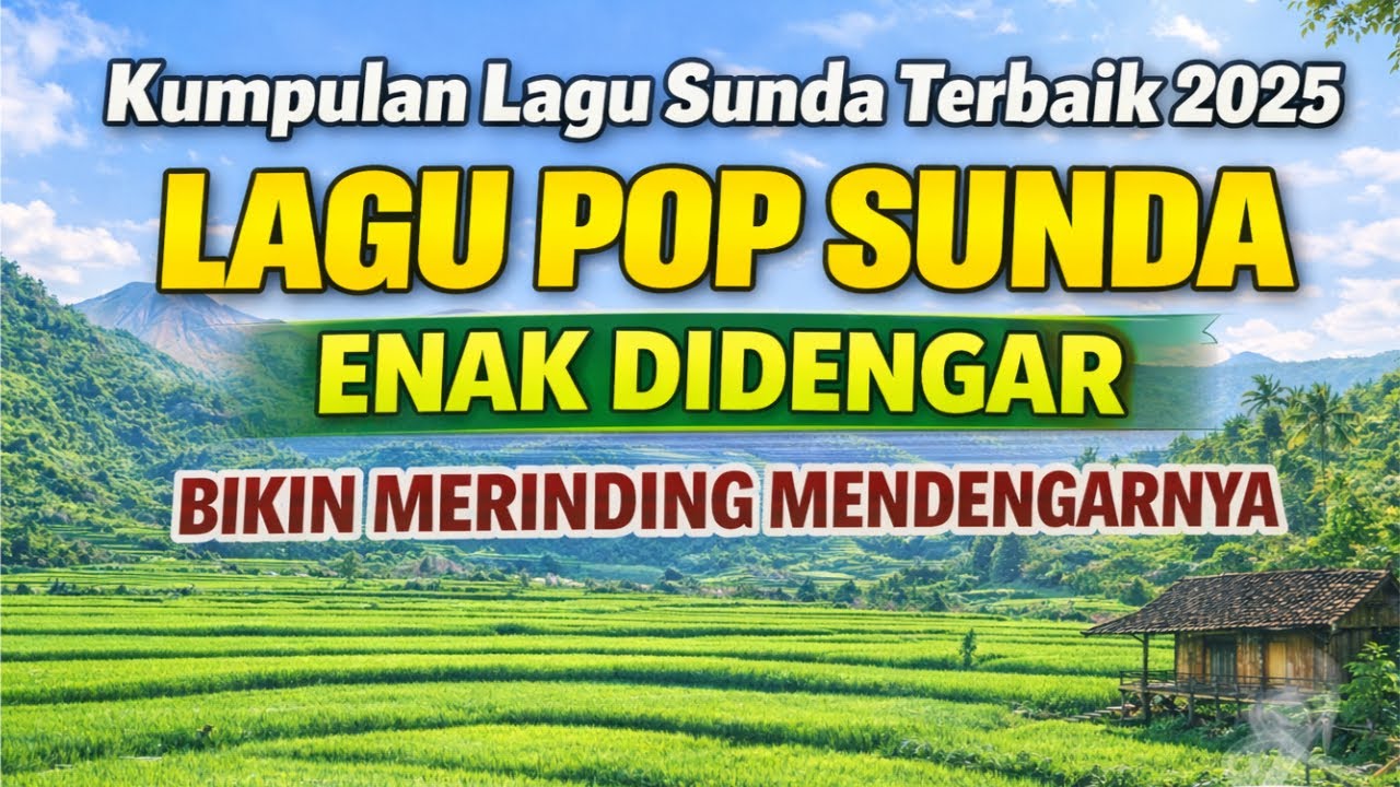 Kumpulan Lagu Sunda  Terbaik 2025 LAGU POP SUNDA ENAK DIDENGAR BIKIN MERINDING MENDENGARNYA
