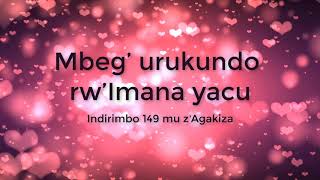 Miniatura de vídeo de "Mbeg’ urukundo rw’Imana yacu Lyrics - Indirimbo ya 149 mu z'agakiza"