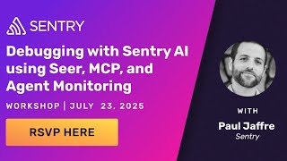Debugging with Sentry AI using Seer, MCP, and Agent Monitoring