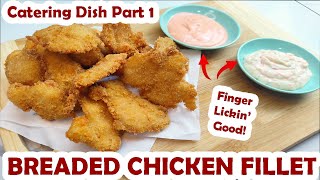 CATERING DISH Part 1: How to prepare CRISPY FRIED BREADED CHICKEN FILLET with Amazing Sauce!