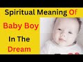 The Spiritual Significance of Dreaming of a Baby Boy