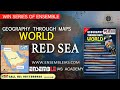 Red sea  geography through maps world   ensemble ias academy