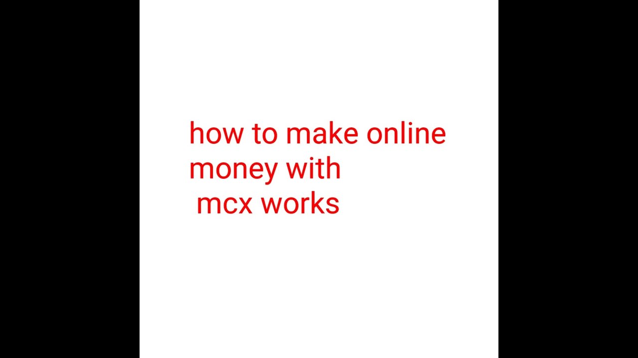 How To Make Money Online 2021 Earn Money With Mcx Work By Faizan how-to-make-money-online-2021-earn-money-with-mcx-work-by-faizan