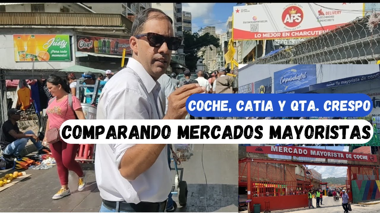 Comparando los Mercados Mayoristas COCHE, CATIA Y QUINTA CRESPO. CARACAS VENEZUELA 2024