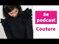 8e Podcast Couture 🧵 : Lola,  Niagara, Bellis, Mccall’s m7682,  Suzon, I am lion + I am zèbre