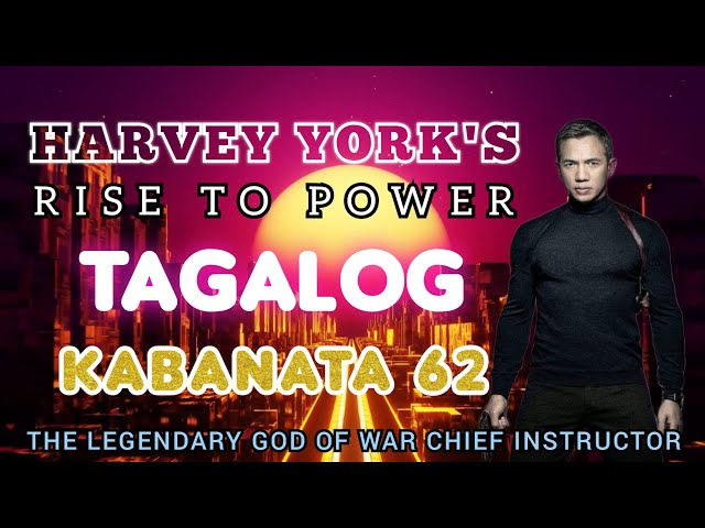 Harvey York's Rise to Power | Tagalog | Kabanata 62 | Novel | Nagkamali Kayo Ng Inapi... class=