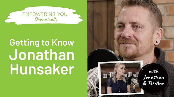 Getting to Know Jonathan Hunsaker | Empowering You...