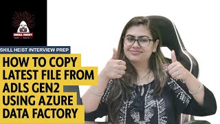 How to Copy Latest File from ADLS Gen2 Using Azure Data Factory | ADF Real-Time Scenario Questions