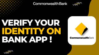 How to Verify Your Identity on Commonwealth Bank App