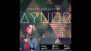 Aynur Senle Yaşıyorum