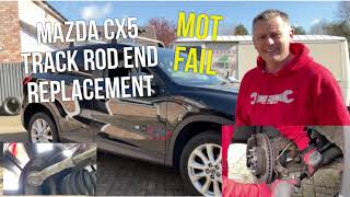 Mazda CX5 Track Rod End Worn, How To Replace. "Mot Fail" Play In Ball Joint.