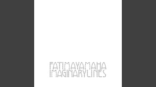 Fatima Yamaha - Imaginary Lines