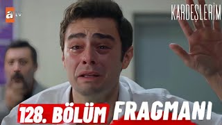 Kardeşlerim 128. Bölüm Fragmanı |