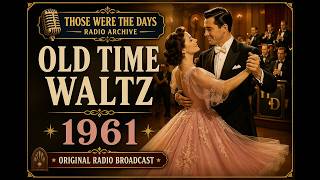 Old Time Waltz (1961) | Those Were The Days Radio Archive