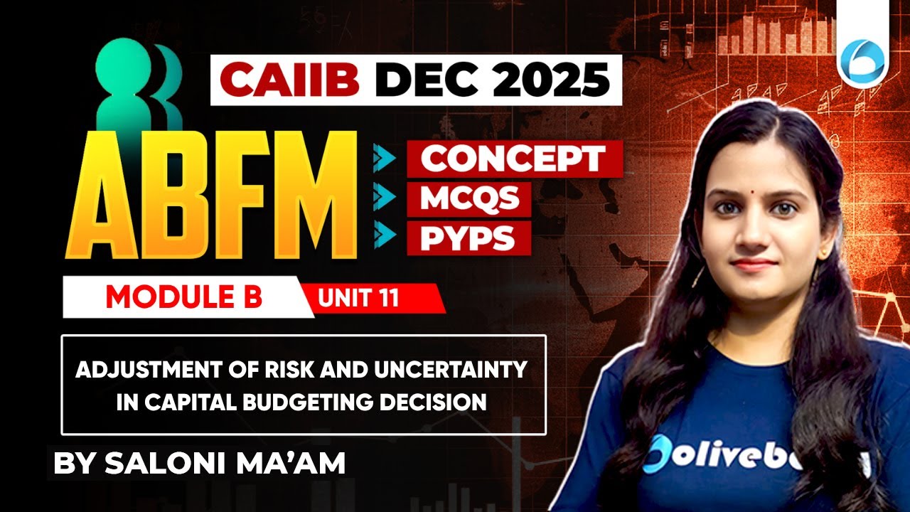 CAIIB ABFM Online Classes | Module B Unit 11 | Adjustment of Risk and Uncertainty Capital Budgeting