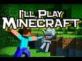 ♪ "I'll Play Minecraft" Song - Original Minecraft Song & Animation (Music Video)