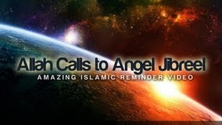 When Allah Calls to Angel Jibreel ᴴᴰ  [Powerful Reminder]