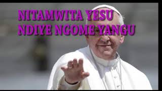 NITAMWITA YESU NDIYE NGOME YANGU St. Cecilia Yoani Catholic Church.