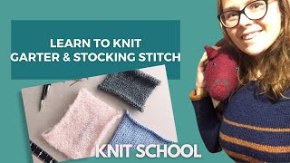 Learn to Knit: Different Stitch types (Garter and Stocking/Stockinette stitch)