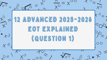 12 Advanced Math EOT 2025/2026 Term 1 - Question 1 Explained - Part 2