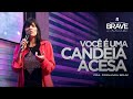 Pra. Fernanda Brum - Mensagem: Você é Uma Candeia Acesa | Culto Brave