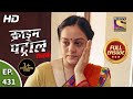 Crime Patrol Satark Season 2 - क्राइम पेट्रोल सतर्क 2 - Ep 431 - Full Episode - 8th June, 2021