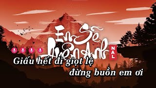 KARAOKE EM SẼ QUÊN ANH - NAL | BEAT GỐC