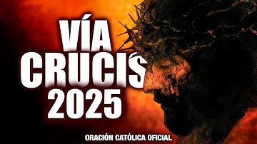 VIA CRUCIS 2025 (Meditado) 14 ESTACIONES "NUEVO"
