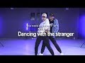 Dancing With A Stranger / MILK Choreo - HELLO DANCE