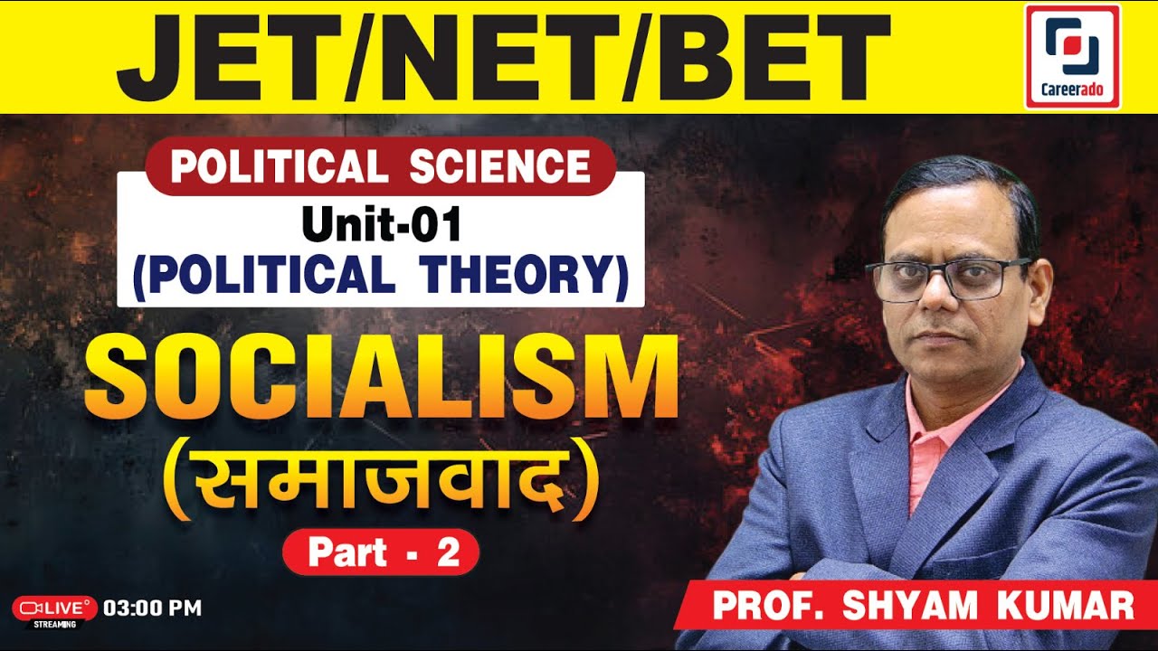 JET/NET/BET - SOCIALISM (Part-2) I POLITICAL SCIENCE l Prof. SHYAM KUMAR l Careerado