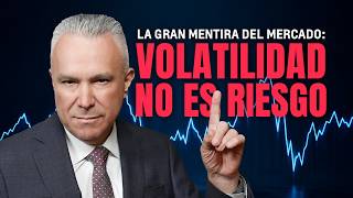 La Gran Mentira del Mercado: Volatilidad no es Riesgo | Manuel Ramos Todo en Finanzas