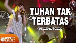 Video thumbnail of "Sound Of Praise - Tuhan Tak Terbatas - Lagu Rohani"