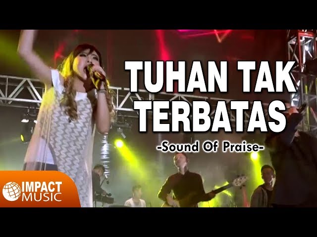 Sound Of Praise - Tuhan Tak Terbatas - Lagu Rohani class=