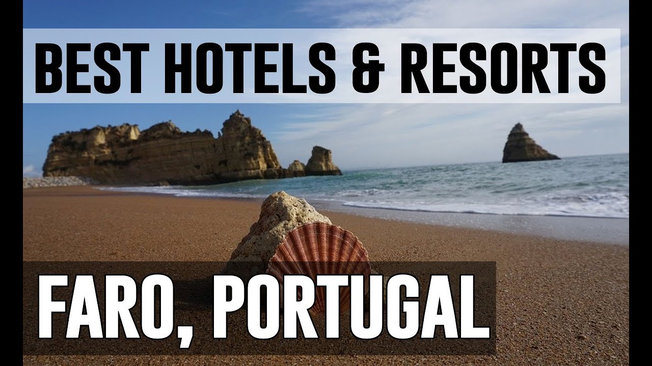 Best Hotels and Resorts in Faro, Portugal
