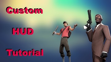 How To Change You HUD (Heads Up Display) On TF2