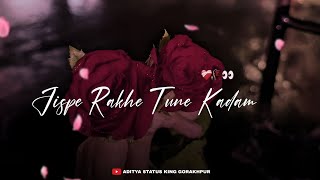 jispe Rakhe Tune Kadam 🪽♥️New Whatsapp Video Status 🥀🦋 Full 4k quality 💕❤️🦋