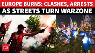 ‘THOUSANDS ON STREETS’: Europe Spirals Into Chaos As Violent Clashes, Fires & Arrests Grip Capitals