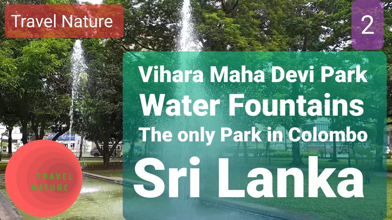 Vihara Maha Devi Park Water Fountains l The only Park in Colombo l Sri