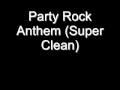 Party Rock Anthem (Super Clean)