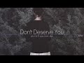 Lyrics + Vietsub || Don't Deserve You || Plumb ft. Paul Van Dyk