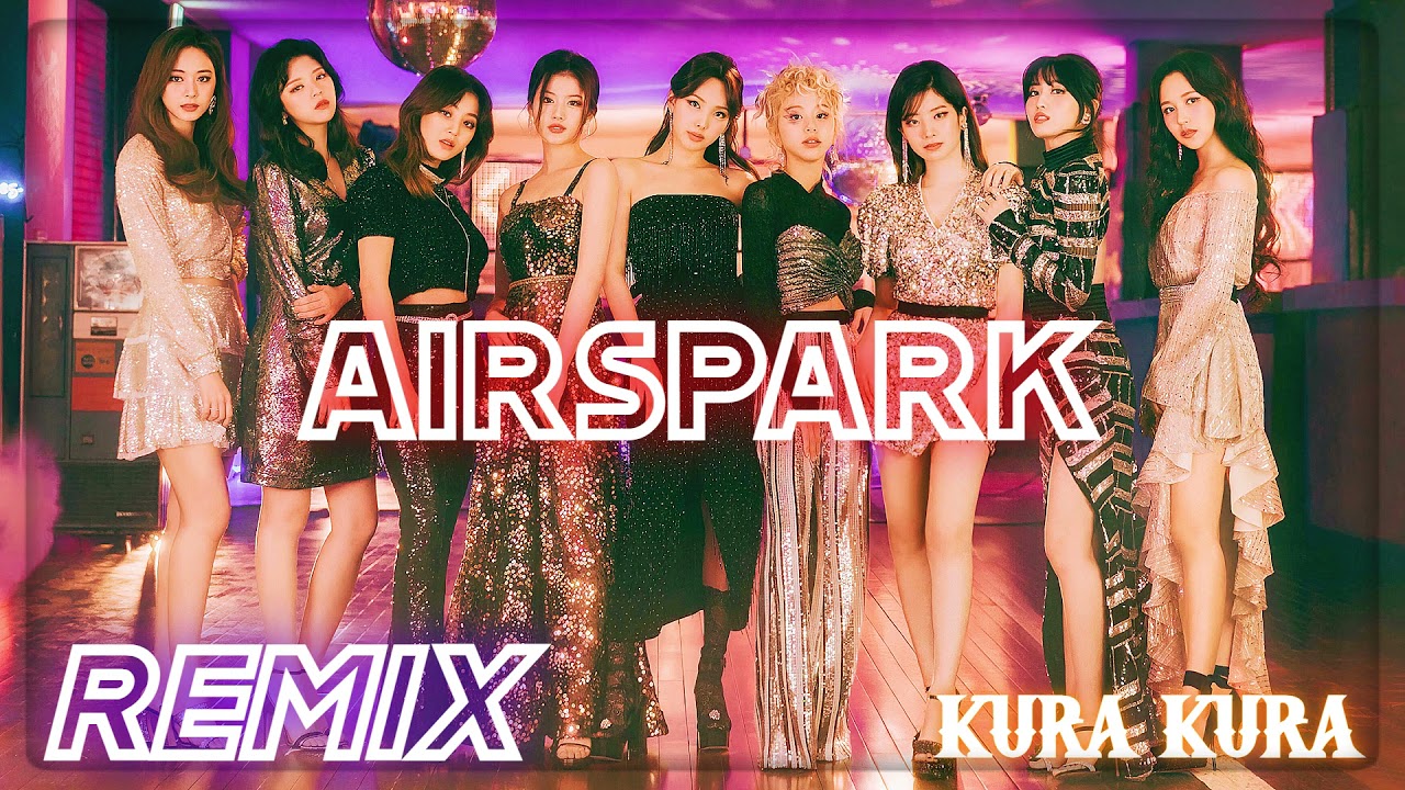 [JPOP REMIX] TWICE - KURA KURA (AIRSPARK REMIX)