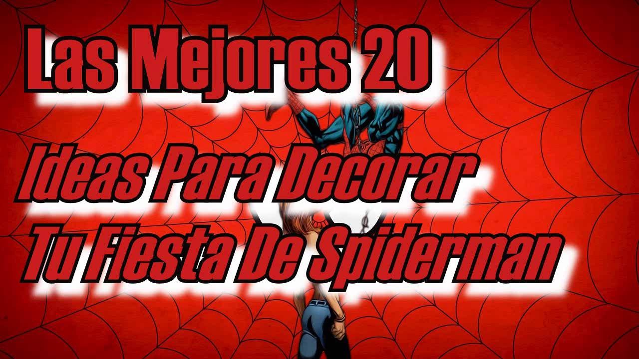 Las Mejores Ideas Para Decorar Tu Fiesta De Spiderman YouTube Las Mejores Ideas Para Decorar Tu Fiesta De Spiderman YouTube