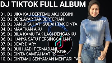 DJ SLOW 2022 NONSTOP - DJ JIKA KAU BERTEMU AKU BEGINI X BERLAYAR TAK BERTEPIAN REMIX TIK TOK
