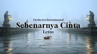 Letto - Sebenernya Cinta | Orchestra Instrumental Version