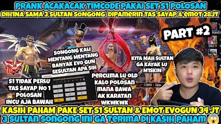 PART 2 PRANK ACAKACAK TIMCODE DIH1NA SAMA 3 SULT4N SONGONG😱AUTO KASIH PAHAM PAKE S1 SULT4N &EMOT34JT