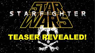Star Wars STARFIGHTER Teaser REVEAL! Other DETAILS!